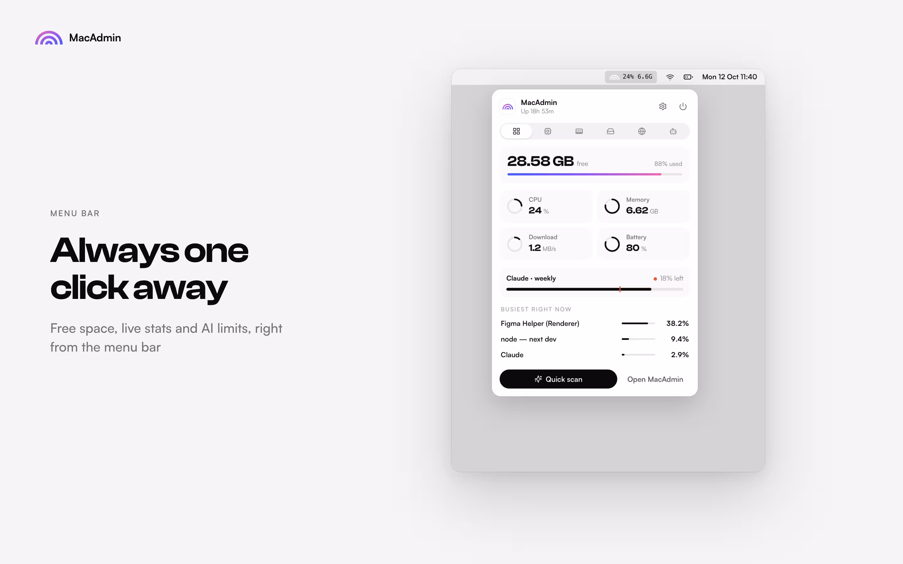 Menu Bar: Always one click away. Free space, CPU, memory, battery and AI limits in the menu bar.