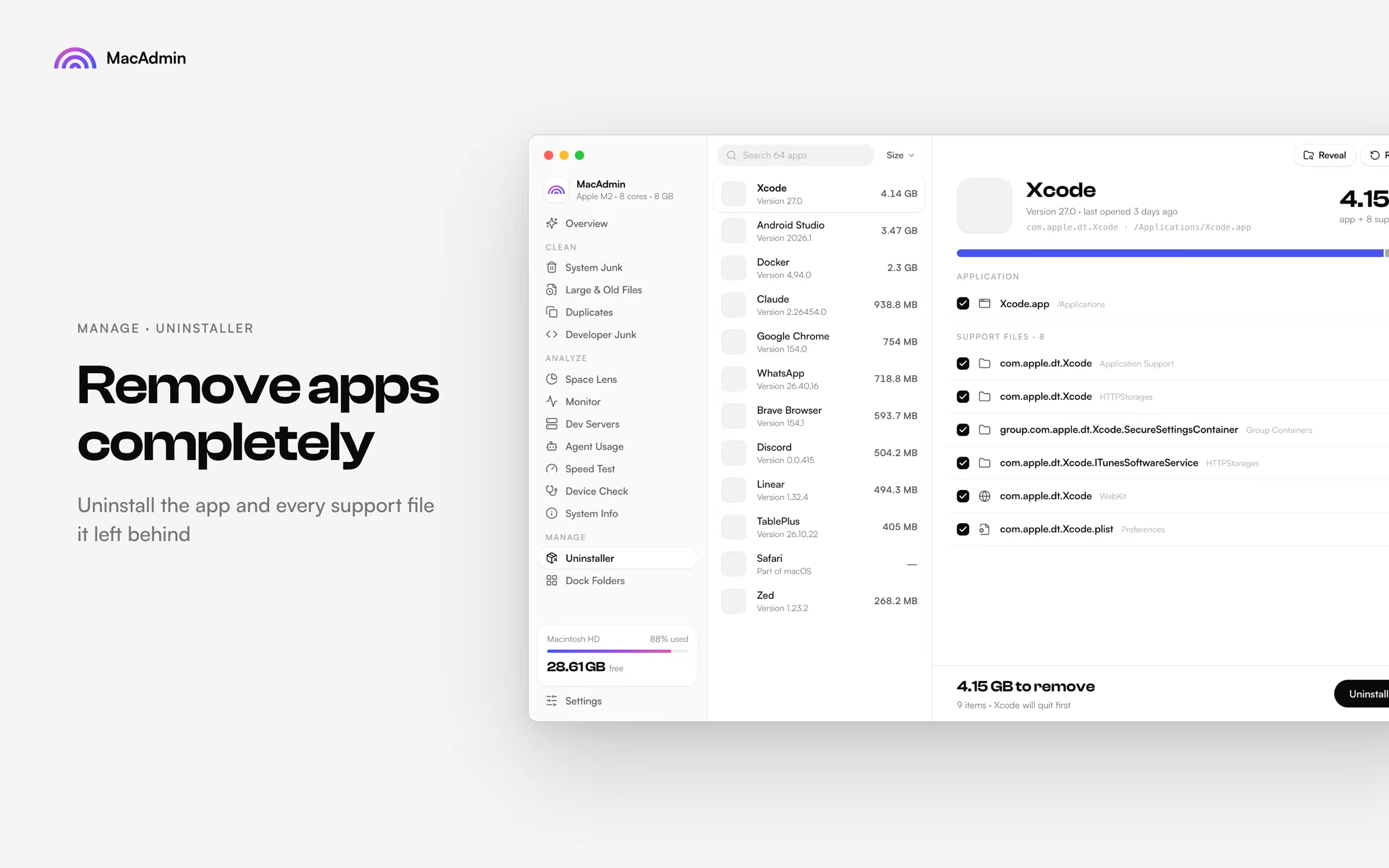 Uninstaller: Remove apps completely. An app and every support file it left behind.